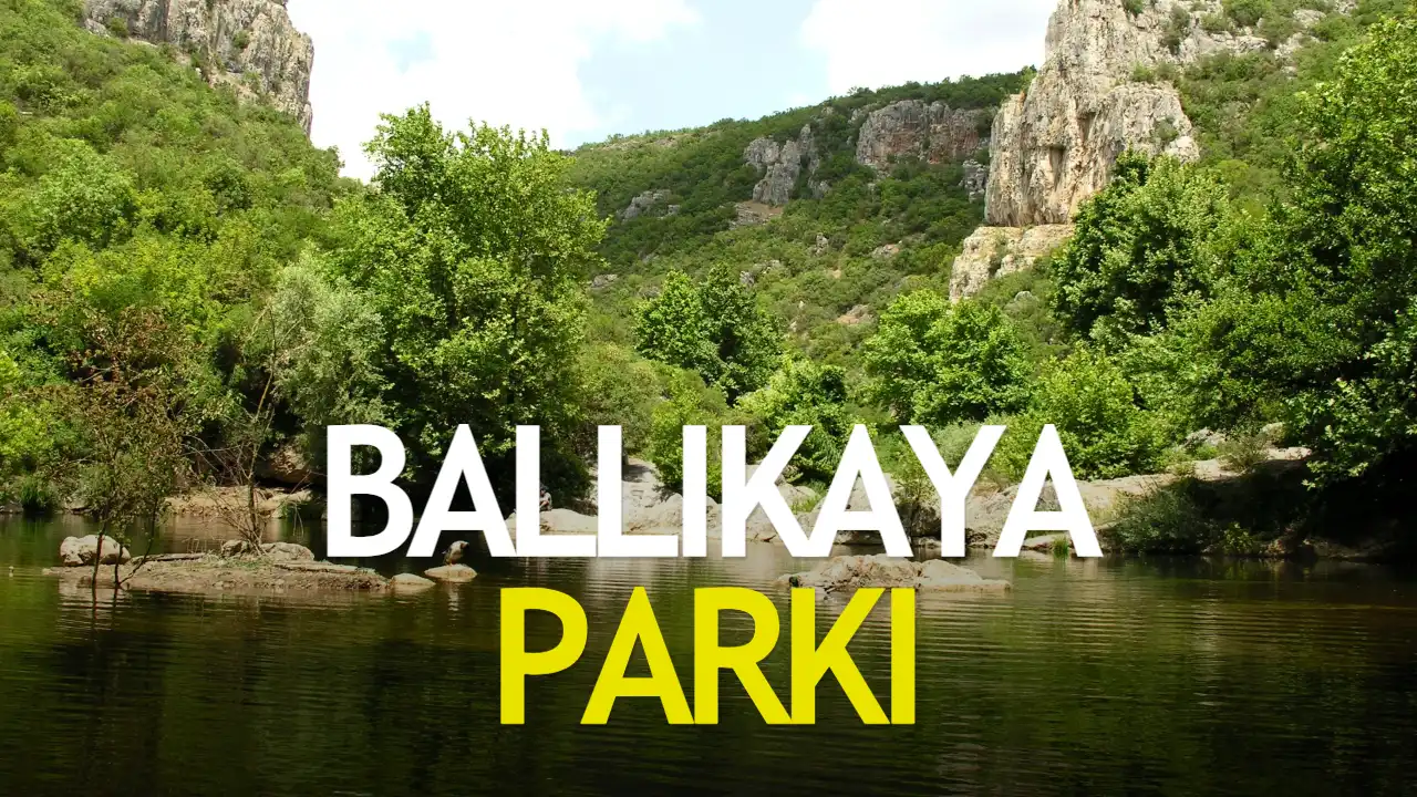 Ballıkayalar Tabiat Parkı